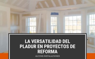 La Versatilidad del Pladur en Proyectos de Reforma